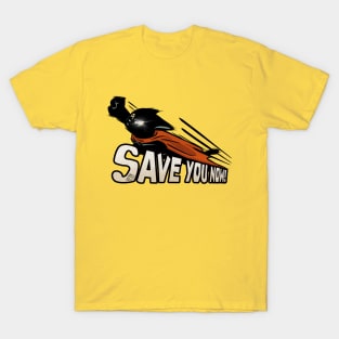 Save you now! T-Shirt